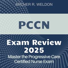PCCN Exam Review by Archer R. Weldon audiobook