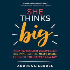 She Thinks Big by Andrea Liebross audiobook