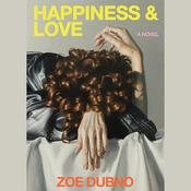 Happiness and Love by  Zoe Dubno audiobook