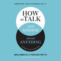 How to Talk with Anyone about Anything by Harville Hendrix, Ph.D. audiobook