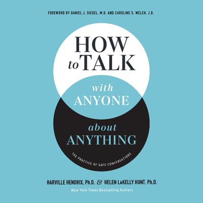 How to Talk with Anyone about Anything by Harville Hendrix, Ph.D. audiobook
