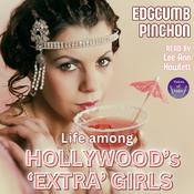 Life Among Hollywood’s ‘Extra’ Girls by  Edgcumb Pinchon audiobook