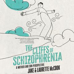 The Cliffs of Schizophrenia by Jake McCook audiobook