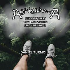 Aokigahara by Daniel Turmoil audiobook