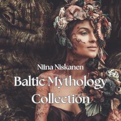 Baltic Mythology Collection by Niina Niskanen audiobook