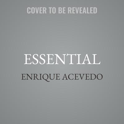 Essential by Enrique Acevedo audiobook