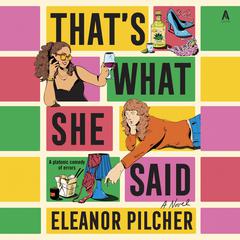 That's What She Said by Eleanor Pilcher audiobook