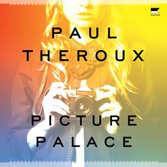 Picture Palace by Paul Theroux audiobook