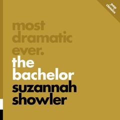 Most Dramatic Ever: The Bachelor by Suzannah Showler audiobook