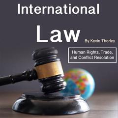 International Law by Kevin Thorley audiobook