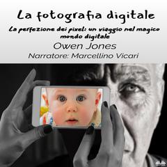 La fotografia digitale by Owen Jones audiobook