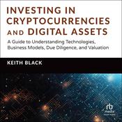 Investing in Cryptocurrencies and Digital Assets by  Keith H. Black audiobook