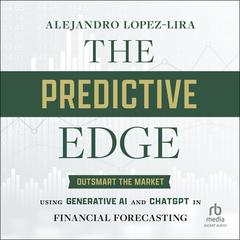 The Predictive Edge by Alejandro Lopez-Lira audiobook