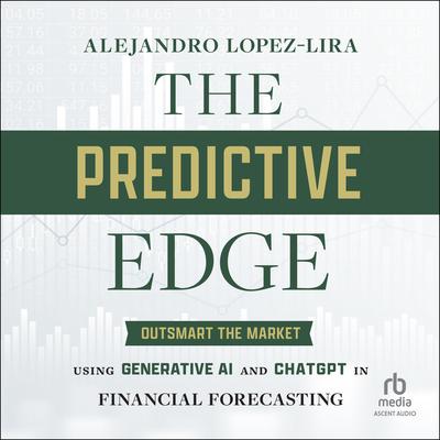 The Predictive Edge by Alejandro Lopez-Lira audiobook