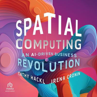 Spatial Computing by Irena Cronin audiobook
