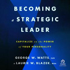 Becoming a Strategic Leader by Laurie W. Blazek, MBA audiobook
