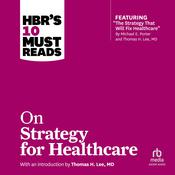 HBR's 10 Must Reads on Strategy for Healthcare by  James C. Collins audiobook