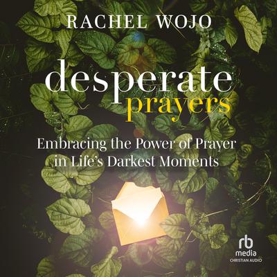 Desperate Prayers by Rachel Wojo audiobook