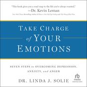 Take Charge of Your Emotions by  Dr. Linda J. Solie audiobook