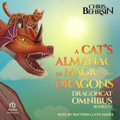 A Cat's Almanac of Magic and Dragons by Chris Behrsin audiobook