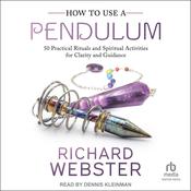 How to Use a Pendulum by  Richard Webster audiobook