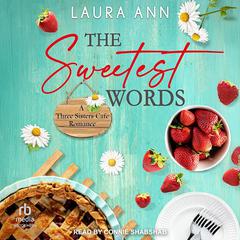 The Sweetest Words by Laura Ann audiobook