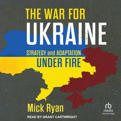 The War for Ukraine by Mick Ryan audiobook