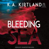 Bleeding Sea by  K.A. Kirtland audiobook