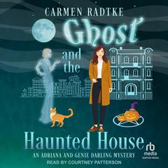 Ghost and the Haunted House by Carmen Radtke audiobook