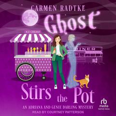 Ghost Stirs The Pot by Carmen Radtke audiobook