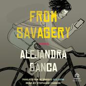 From Savagery by  Alejandra Banca audiobook