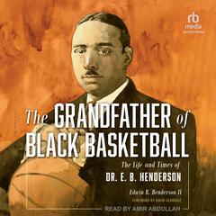 The Grandfather of Black Basketball by Edwin Bancroft Henderson audiobook