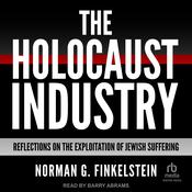 The Holocaust Industry by  Norman G. Finkelstein audiobook