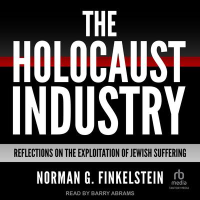 The Holocaust Industry by Norman G. Finkelstein audiobook