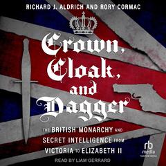 Crown, Cloak, and Dagger by Richard J. Aldrich audiobook