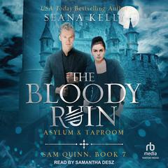 The Bloody Ruin Asylum & Taproom by Seana Kelly audiobook