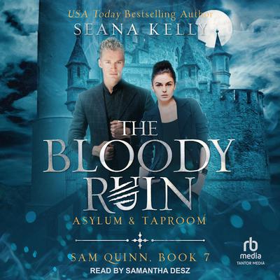 The Bloody Ruin Asylum & Taproom by Seana Kelly audiobook