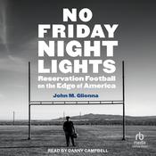 No Friday Night Lights by  John M. Glionna audiobook