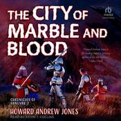 The City of Marble and Blood by  Howard Andrew Jones audiobook