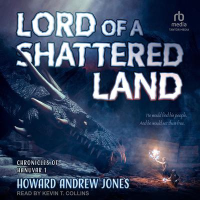 Lord of a Shattered Land by Howard Andrew Jones audiobook