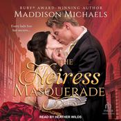 The Heiress Masquerade by  Maddison Michaels audiobook