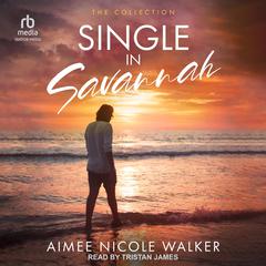 Single in Savannah by Aimee Nicole Walker audiobook