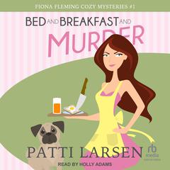Bed and Breakfast and Murder by Patti Larsen audiobook