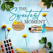 The Sweetest Moment by  Laura Ann audiobook