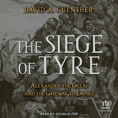 The Siege of Tyre by David A. Guenther audiobook