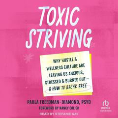 Toxic Striving by Paula Freedman-Diamond audiobook