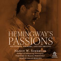 Hemingway's Passions by Nancy W. Sindelar audiobook