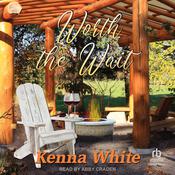 Worth the Wait by  Kenna White audiobook