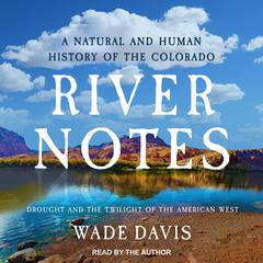 River Notes by Wade Davis audiobook