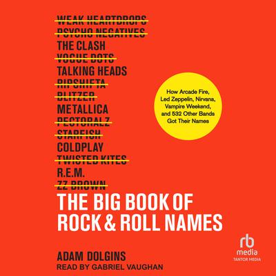 The Big Book of Rock & Roll Names by Adam Dolgins audiobook